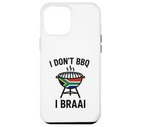 I don't BBQ I Braai | South African Heritage | Immigrant Case for iPhone 12 Pro Max