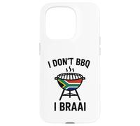 I don't BBQ I Braai | South African Heritage | Immigrant Case for iPhone 15 Pro