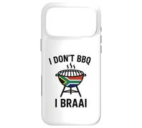 I don't BBQ I Braai | South African Heritage | Immigrant Case for iPhone 17 Pro Max