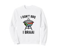 I don't BBQ I Braai | South African Heritage | Immigrant Sweatshirt