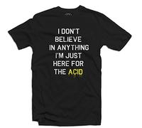 I Don't Believe in Anything I'm Only Here for The Acid Rave Techno Men's T-Shirt (XL, Black)