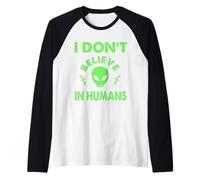 I Don't Believe In Humans, Funny Aliens, UAP, UFO, Spaceship Raglan Baseball Tee