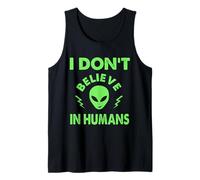 I Don't Believe In Humans, Funny Aliens, UAP, UFO, Spaceship Tank Top