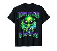 I Don't Believe in You Either, Alien, UFO T-Shirt