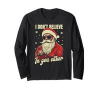 I don't believe in you either, cool Santa Claus sunglasses Long Sleeve T-Shirt