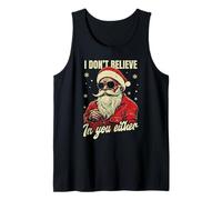 I don't believe in you either, cool Santa Claus sunglasses Tank Top