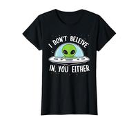 I Don't Believe in You Either Cute Green Alien T-Shirt, Women, Black, X-Large