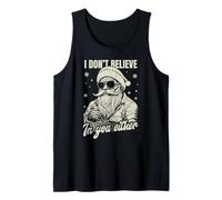 I don't believe in you either Santa Claus, Hilarious Xmas Tank Top
