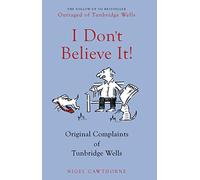 I Don't Believe it!: Outraged Letters from Middle England