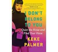 I Don't Belong to You: Quiet the Noise and Find Your Voice