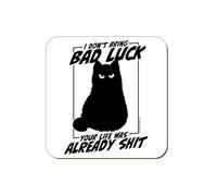 I Don't Bring Bad Luck Coaster
