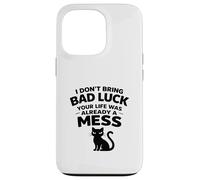 I don't bring Bad Luck your Life was already Mess Black Cat Case for iPhone 13 Pro