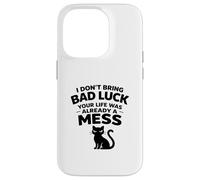 I don't bring Bad Luck your Life was already Mess Black Cat Case for iPhone 14 Pro