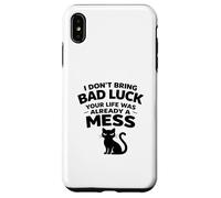 I don't bring Bad Luck your Life was already Mess Black Cat Case for iPhone XS Max