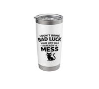 I Don't Bring Bad Luck Your Life was Already Mess Black Cat Stainless Steel Insulated Tumbler