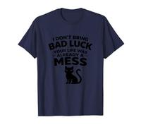 I Don't Bring Bad Luck Your Life was Already Mess Black Cat T-Shirt