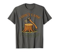 I Don't Camp I Bushcraft Survival Prepper T-Shirt
