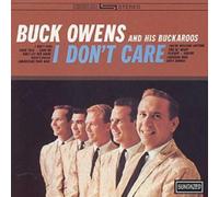Buck Owens and His Buckaroos - I Don't Care