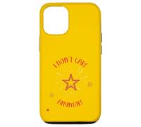 I Don't Care Anymore And I Feel Free Again Wheee! Case for iPhone 12/12 Pro