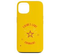 I Don't Care Anymore And I Feel Free Again Wheee! Case for iPhone 13
