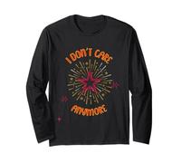 I Don't Care Anymore and I Feel Free Again Wheee! Long Sleeve T-Shirt