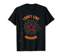 I Don't Care Anymore and I Feel Free Again Wheee! T-Shirt