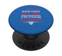 I Don't Care How They Do It Here Alabama PopSockets Adhesive PopGrip
