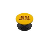 I Don't Care How They Do It In California Anti-Liberal Humor PopSockets Adhesive PopGrip
