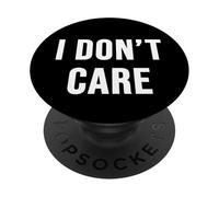 I Don't Care PopSockets Adhesive PopGrip