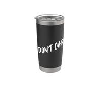 I Don't Care Stainless Steel Insulated Tumbler