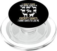 I Dont Care What Anyone Thinks Of Me, Except Goats I Want PopSockets PopGrip for MagSafe