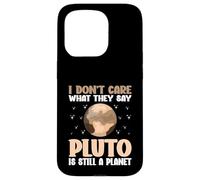 I Don't Care What They Say Pluto Is Still A Planet nature Case for iPhone 15 Pro