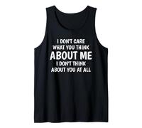 I Don't Care What You Think About me Tank Top