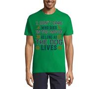 I Don't Care Who Dies in The Movie As Long As The Dog Lives Crew Neck Cotton Men's T-Shirt Kelly Green Small