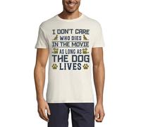 I Don't Care Who Dies in The Movie As Long As The Dog Lives Crew Neck Cotton Men's T-Shirt Natural Small