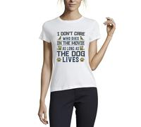 I Don't Care Who Dies in The Movie As Long As The Dog Lives Crew Neck Cotton Women's T-Shirt White Medium