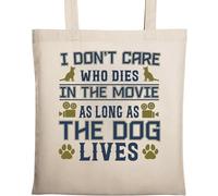 I Don't Care Who Dies in The Movie As Long As The Dog Lives Natural Ecological Cotton Tote Bag Beige
