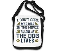 I Don't Care Who Dies in The Movie As Long As The Dog Lives Shoulder Bag White