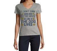 I Don't Care Who Dies in The Movie As Long As The Dog Lives Women's Cotton V-Neck T-Shirt Gray XX-Large