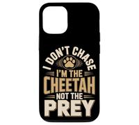 I Don't Chase Im The Cheetah Not The Prey Case for iPhone 12/12 Pro