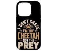 I Don't Chase Im The Cheetah Not The Prey Case for iPhone 14 Pro