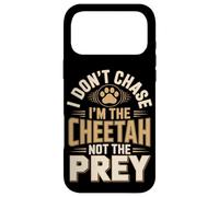I Don't Chase Im The Cheetah Not The Prey Case for iPhone 17 Pro Max