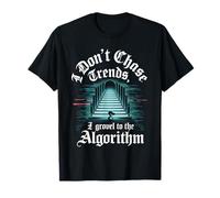 I Don't Chase Trends I Grovel To The Algorithm Programmer T-Shirt