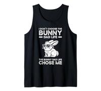 I Don't Choose The Bunny Dad Life Chose Me Tank Top