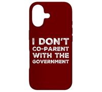 I Don't Co-Parent With The Government Libertarian Republican Case for iPhone 17