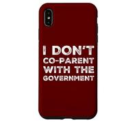 I Don't Co-Parent With The Government Libertarian Republican Case for iPhone XS Max
