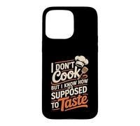 I Don't Cook But I Know How It's Supposed To Taste Case for iPhone 15 Pro Max