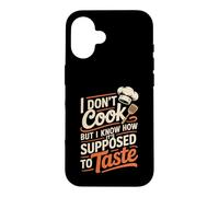 I Don't Cook But I Know How It's Supposed To Taste Case for iPhone 16