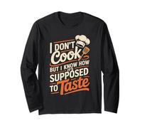 I Don't Cook But I Know How It's Supposed to Taste Long Sleeve T-Shirt