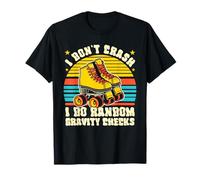 I Don't Crash I Do Random Gravity Checks - Roller Skates T-Shirt